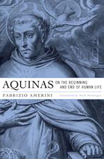 Aquinas on the Beginning and End of Human Life