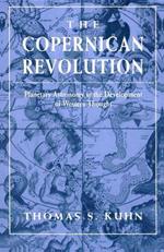 The Copernican Revolution: Planetary Astronomy in the Development of Western Thought