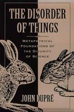 The Disorder of Things: Metaphysical Foundations of the Disunity of Science