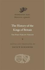 The History of the Kings of Britain: The First Variant Version