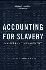 Accounting for Slavery: Masters and Management