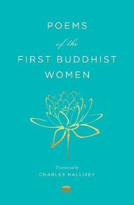 Poems of the First Buddhist Women: A Translation of the Therigatha - cover