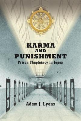 Karma and Punishment: Prison Chaplaincy in Japan - Adam J. Lyons - cover