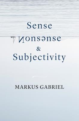 Sense, Nonsense, and Subjectivity - Markus Gabriel - cover