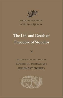 The Life and Death of Theodore of Stoudios - cover