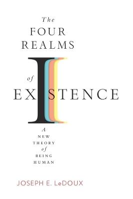 The Four Realms of Existence: A New Theory of Being Human - Joseph E. LeDoux - cover