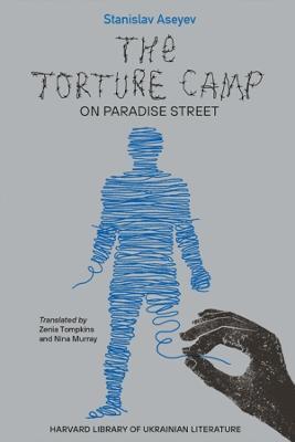 The Torture Camp on Paradise Street - Stanislav Aseyev - cover