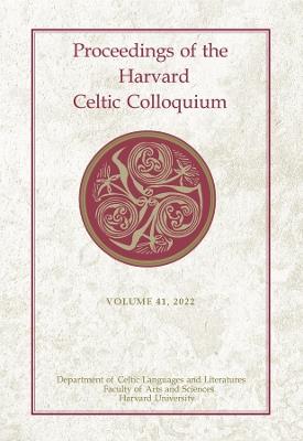 Proceedings of the Harvard Celtic Colloquium, 41: 2022 - cover