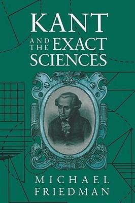 Kant and the Exact Sciences - Michael Friedman - cover