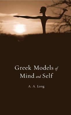 Greek Models of Mind and Self - A. A. Long - cover