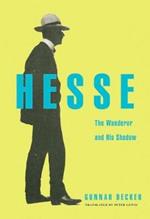 Hesse: The Wanderer and His Shadow