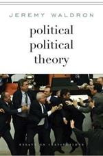 Political Political Theory: Essays on Institutions