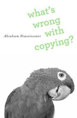 What's Wrong with Copying? - Abraham Drassinower - cover