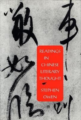 Readings in Chinese Literary Thought - Stephen Owen - cover