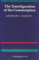 The Transfiguration of the Commonplace: A Philosophy of Art