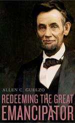 Redeeming the Great Emancipator