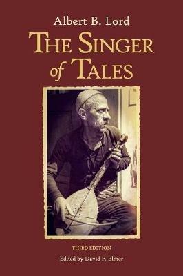 The Singer of Tales: Third Edition - Albert B. Lord - cover