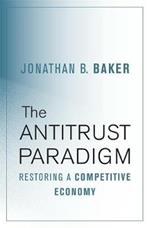 The Antitrust Paradigm: Restoring a Competitive Economy