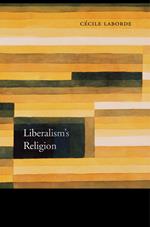 Liberalism’s Religion