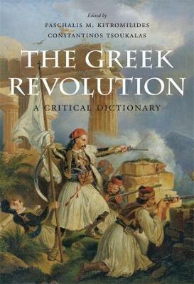 The Greek Revolution: A Critical Dictionary - cover