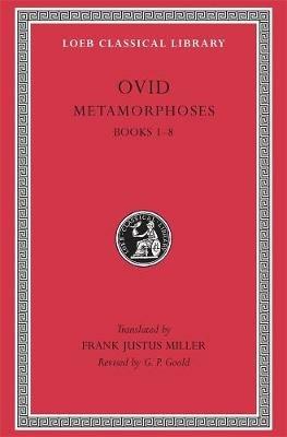 Metamorphoses, Volume I: Books 1–8 - Ovid - cover