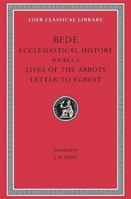 Ecclesiastical History, Volume II: Books 4–5. Lives of the Abbots. Letter to Egbert - Bede - cover