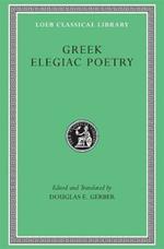 Greek Elegiac Poetry: From the Seventh to the Fifth Centuries BC