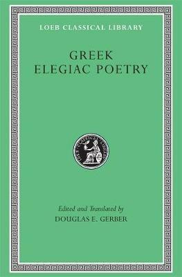 Greek Elegiac Poetry: From the Seventh to the Fifth Centuries BC - Tyrtaeus,Solon,Theognis - cover