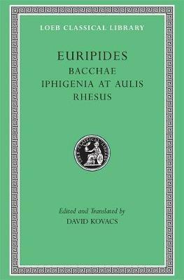 Bacchae. Iphigenia at Aulis. Rhesus - Euripides - cover