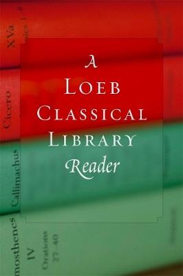 A Loeb Classical Library Reader - Loeb Classical Library - cover