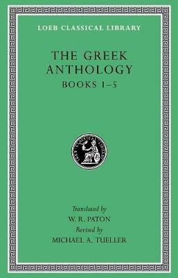 The Greek Anthology, Volume I: Books 1–5 - cover