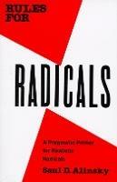 Rules for Radicals: A Pragmatic Primer for Realistic Radicals - Saul Alinsky - cover