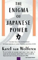 The Enigma of Japanese Power: People and Politics in a Stateless Nation