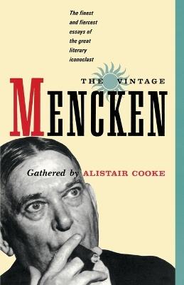 The Vintage Mencken: The Finest and Fiercest Essays of the Great Literary Iconoclast - H.L. Mencken - cover