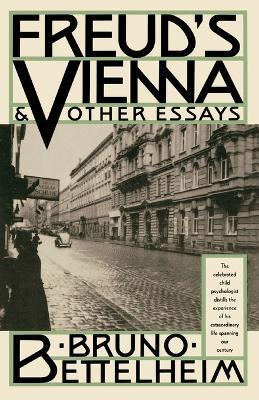 Freud's Vienna & Other Essays - Bruno Bettelheim - cover