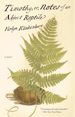 Timothy; or, Notes of an Abject Reptile: A Novel - Verlyn Klinkenborg - cover