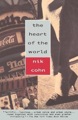 The Heart of the World - Nik Cohn - cover