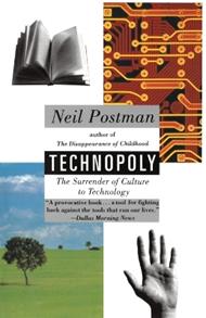 Technopoly: The Surrender of Culture to Technology