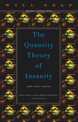 The Quantity Theory of Insanity - Will Self - cover