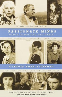 Passionate Minds: Women Rewriting the World - Claudia Roth Pierpont - cover