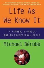 Life As We Know It: A Father, a Family, and an Exceptional Child