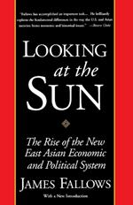 Looking at the Sun: The Rise of the New East Asian Economic and Political System