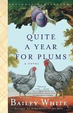 Quite a Year for Plums: A Novel