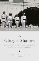 In Glory's Shadow: The Citadel, Shannon Faulkner, and a Changing America - Catherine S. Manegold - cover
