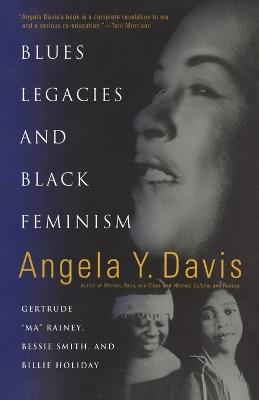 Blues Legacies And Black Feminism: Gertrude Ma Rainey - Angela Y. Davis - cover