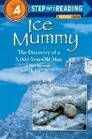 Ice Mummy: The Discovery of a 5,000 Year-Old Man - Mark Dubowski,Cathy East Dubowski - cover
