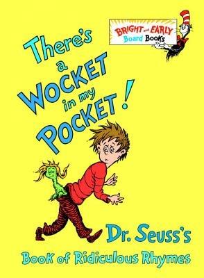 There's a Wocket in My Pocket!: Dr. Seuss's Book of Ridiculous Rhymes - Dr. Seuss - cover