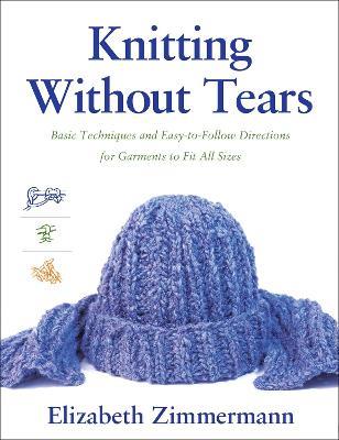 Knitting Without Tears: Basic Techniques and Easy-to-Follow Directions for Garments to Fit All Sizes - Elizabeth Zimmerman - cover