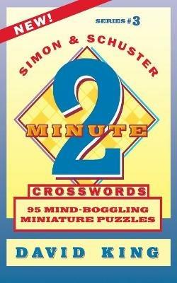 SIMON & SCHUSTER TWO-MINUTE CROSSWORDS Vol. 3 - David King - cover