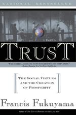 Trust: The Social Virtues and the Creation of Prosperity